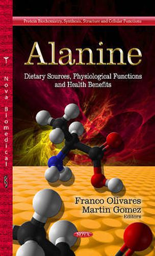 Cover image for Alanine: Dietary Sources, Physiological Functions & Health Benefits