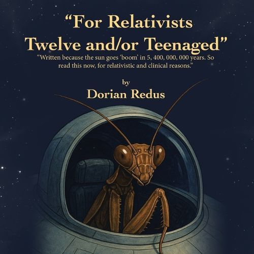 Cover image for "For Relativists Twelve and/or Teenaged"