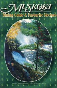 Cover image for Muskoka Dining Guide and Favourite Recipes