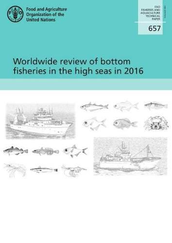 Worldwide review of bottom fisheries in the high seas in 2016