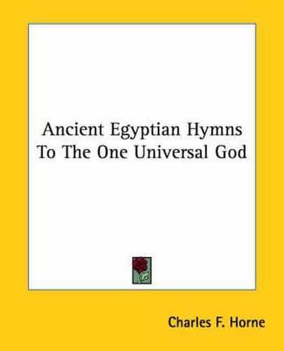 Ancient Egyptian Hymns to the One Universal God