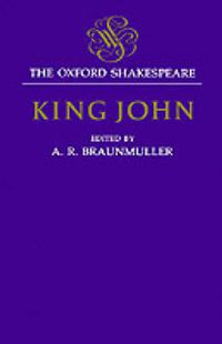 Cover image for The Oxford Shakespeare: King John