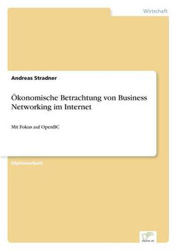 Cover image for OEkonomische Betrachtung von Business Networking im Internet: Mit Fokus auf OpenBC