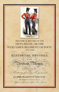 Cover image for Historical Record of the Fifty-Sixth, or The West Essex Regiment of Foot, 1755-1844