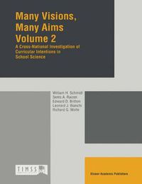 Cover image for Many Visions, Many Aims: Volume 2: A Cross-National Investigation of Curricular Intensions in School Science