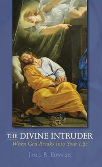 Cover image for The Divine Intruder: When God Breaks Into Your Life