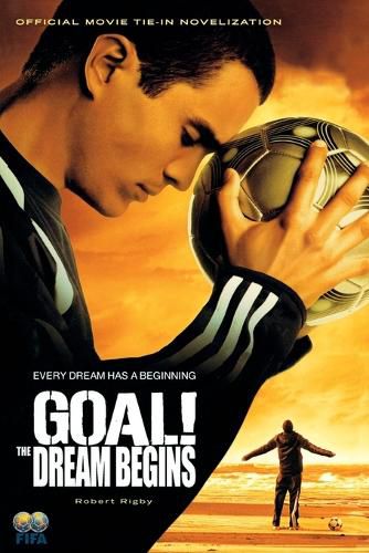 Cover image for Goal!: The Dream Begins