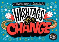 Cover image for Hashtags for Change: A Sticker Book of Social Justice