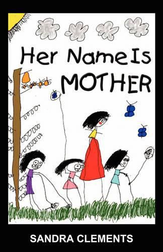 Cover image for Her Name Is Mother