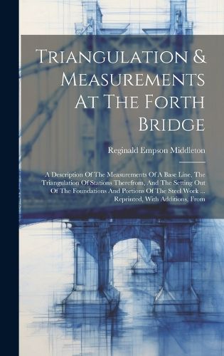 Cover image for Triangulation & Measurements At The Forth Bridge
