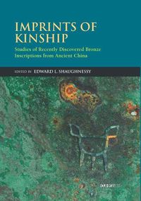 Cover image for Imprints of Kinship: Studies of Recently Discovered Bronze Inscriptions from Ancient China