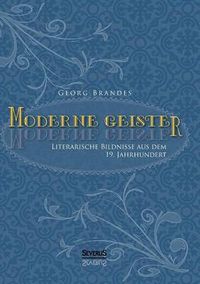 Cover image for Moderne Geister: Literarische Bildnisse aus dem 19. Jahrhundert