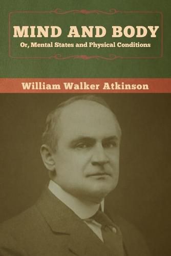 Cover image for Mind and Body; or, Mental States and Physical Conditions