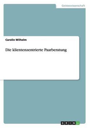 Cover image for Die klientenzentrierte Paarberatung