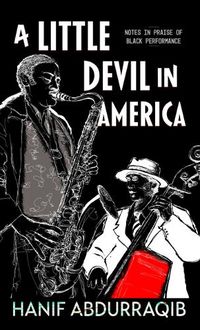 Cover image for A Little Devil in America: In Praise of Black Performance
