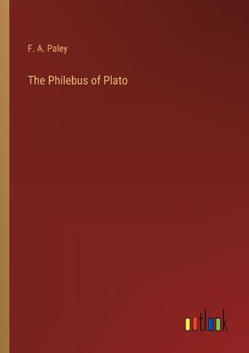 The Philebus of Plato