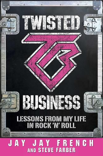 Twisted Business: Lessons from My Life in Rock 'n Roll