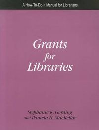 Cover image for Grants for Libraries: A How-to-do-it Manual and CD-ROM