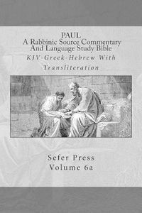 Cover image for Paul: A Rabbinic Source Commentary And Language Study Bible: Volume 6a