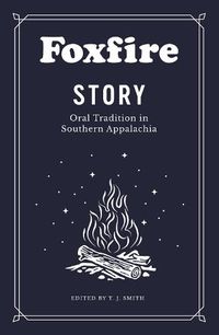 Cover image for Foxfire Story: Oral Tradition in Southern Appalachia