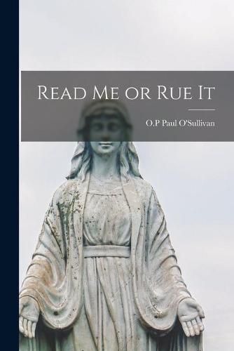 Cover image for Read Me or Rue It