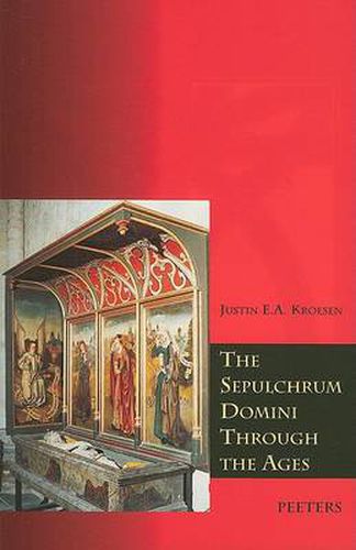 Cover image for The Sepulchrum Domini Through the Ages: Its Form and Function