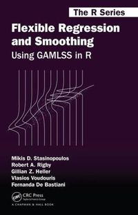 Cover image for Flexible Regression and Smoothing: Using GAMLSS in R