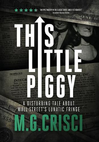 This Little Piggy: A Disturbing Tale About Wall Street's Lunatic Fringe