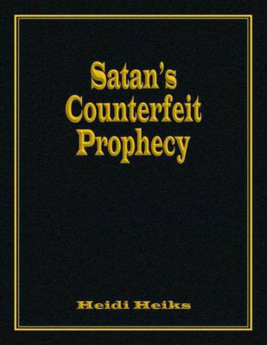 Cover image for Satan's Counterfeit Prophecy