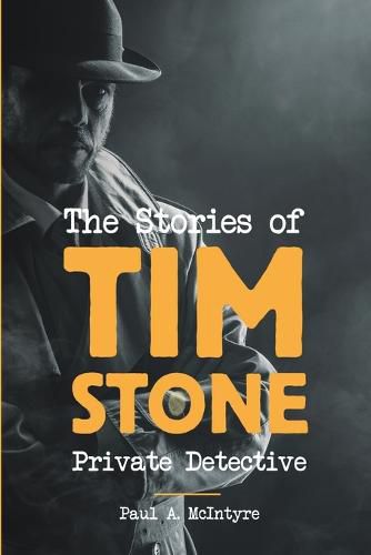 The Stories of Tim Stone Private Detective