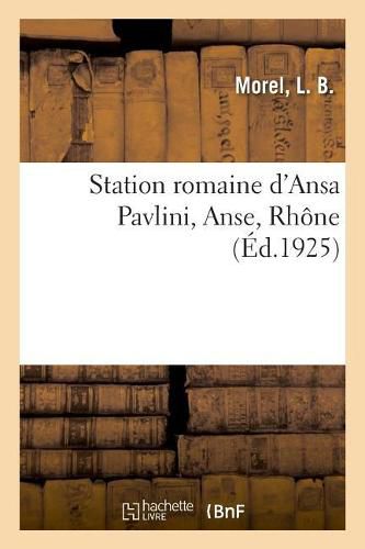 Cover image for Station Romaine d'Ansa Pavlini, Anse, Rhone