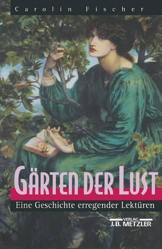 Cover image for Garten der Lust: Eine Geschichte erregender Lekturen