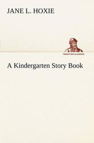 Cover image for A Kindergarten Story Book