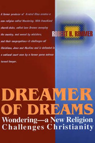 Cover image for Dreamer of Dreams: Wondering--A New Religion Challenges Christianity