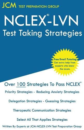 Cover image for NCLEX LVN Test Taking Strategies: Free Online Tutoring - New 2020 Edition - The latest strategies to pass your NCLEX-LVN