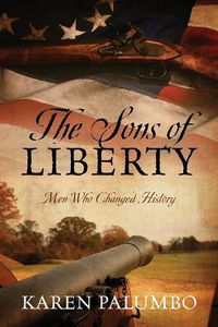 Cover image for The Sons of Liberty: Men Who Changed History