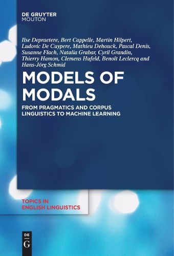 Cover image for Models of Modals: From Pragmatics and Corpus Linguistics to Machine Learning