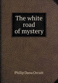 Cover image for The white road of mystery