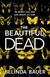 Cover image for The Beautiful Dead: From the Sunday Times bestselling author of Snap