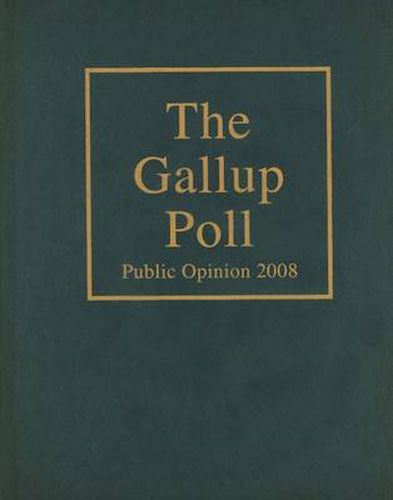 The Gallup Poll: Public Opinion 2008