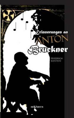 Cover image for Erinnerungen an Anton Bruckner