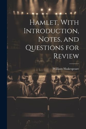 Cover image for Hamlet, With Introduction, Notes, and Questions for Review