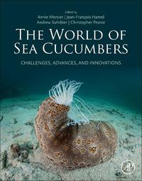 Cover image for The World of Sea Cucumbers: Challenges, Advances, and Innovations