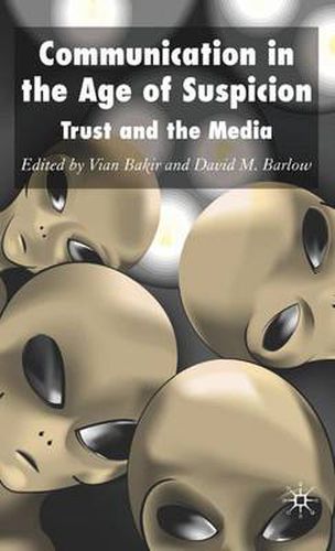 Cover image for Communication in the Age of Suspicion: Trust and the Media