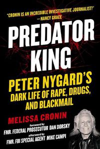 Cover image for Predator King: Peter Nygard's Dark Life of Rape, Drugs, and Blackmail