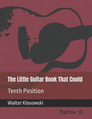 Cover image for The Little Guitar Book That Could: Tenth Position