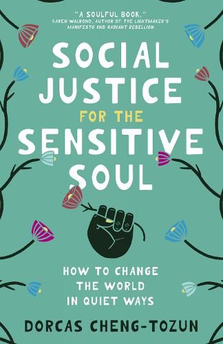 Cover image for Social Justice for the Sensitive Soul: How to Change the World in Quiet Ways