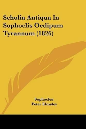 Cover image for Scholia Antiqua in Sophoclis Oedipum Tyrannum (1826)