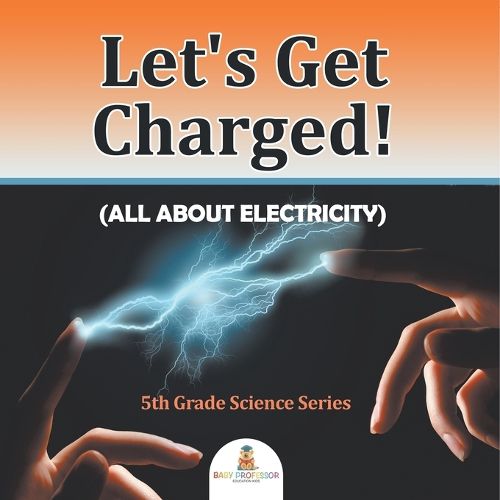 Cover image for Let's Get Charged! (All About Electricity)