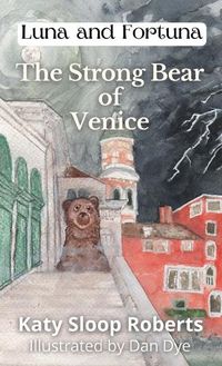 Cover image for The Strong Bear of Venice